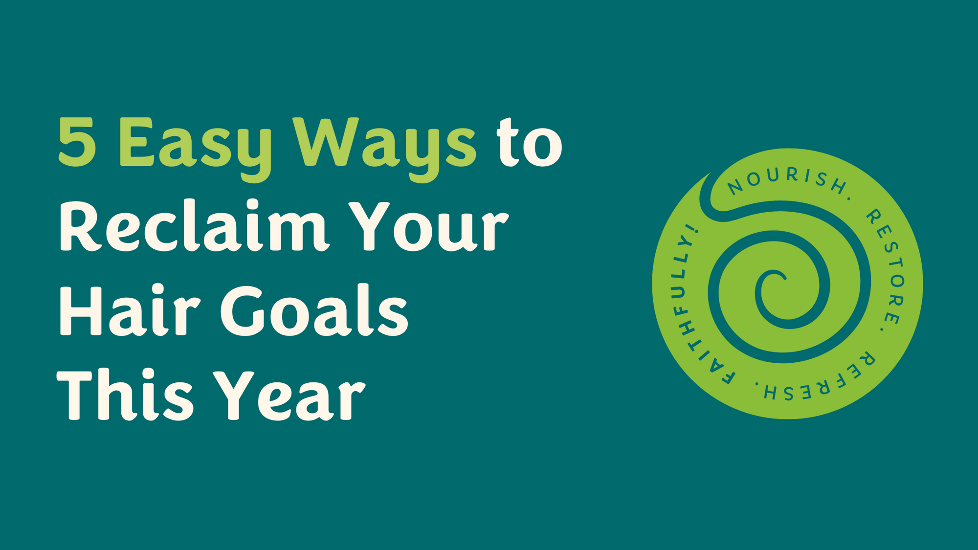 5 Easy Ways to Reclaim Your Hair Goals This Year