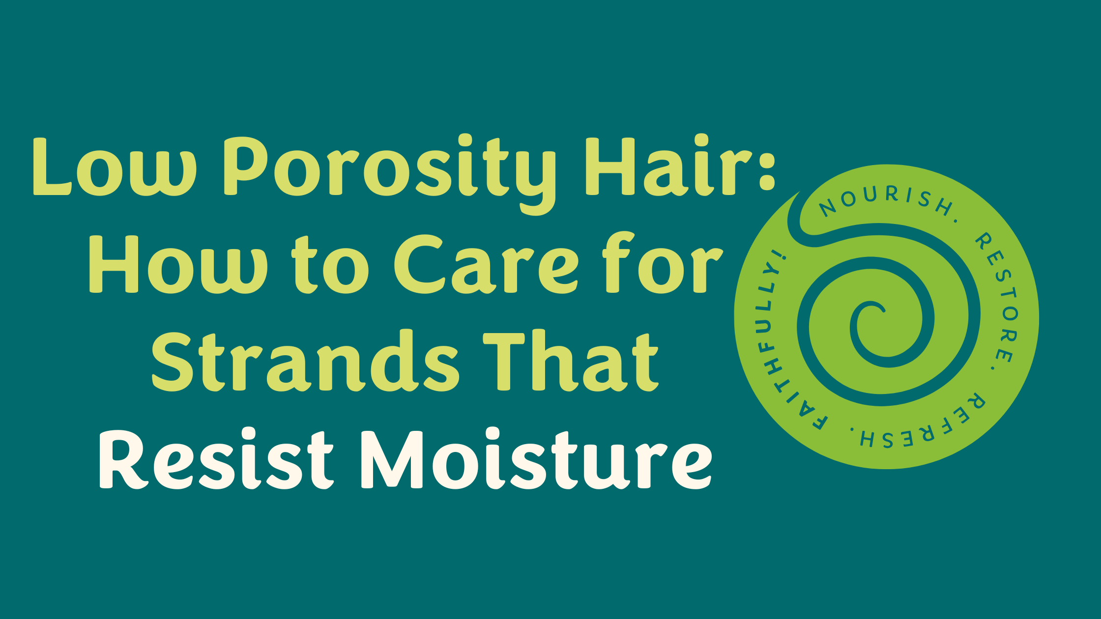 Why Low Porosity Hair Resists Moisture And How to Fix It 