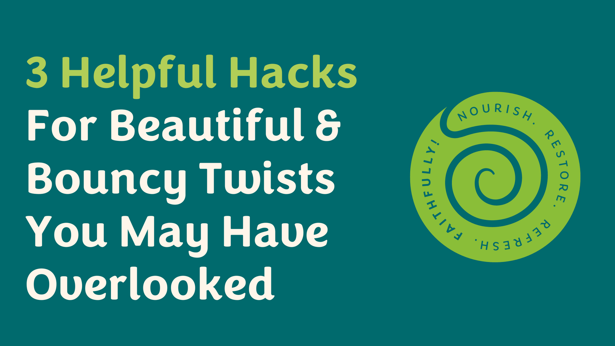 3 helpful hacks for beautiful and bouncy twists blog cover image
