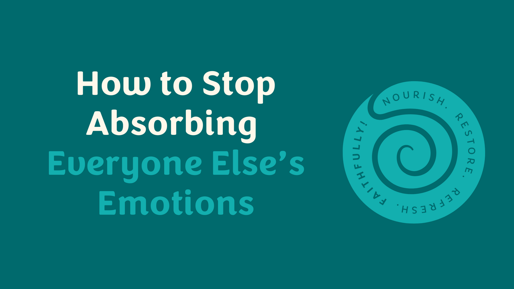 Protect Your Energy Without Losing Your Empathy