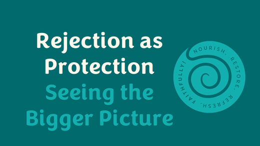 Rejection as Protection – STRANDS OF FAITH