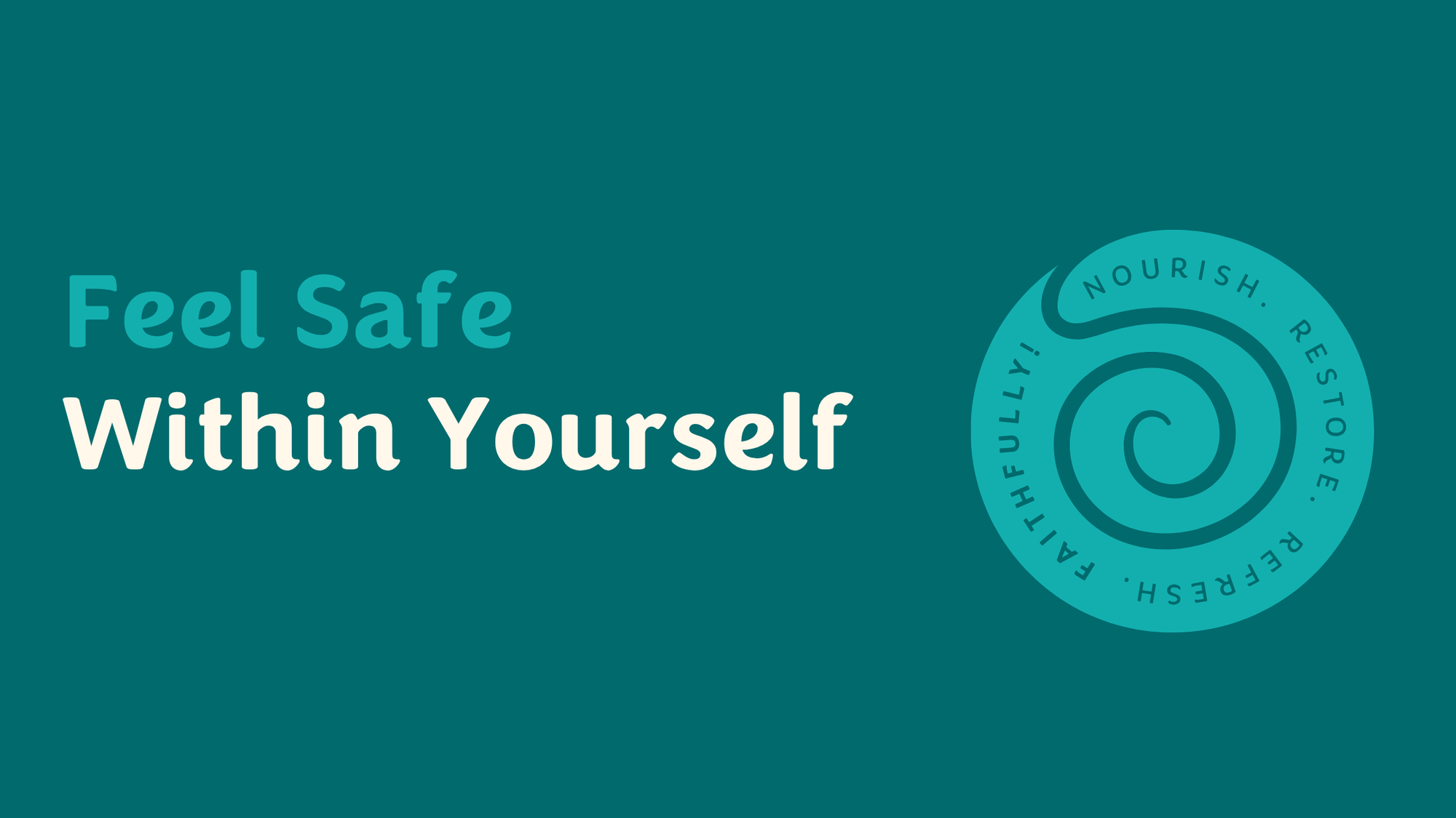 Becoming Someone You Feel Safe With