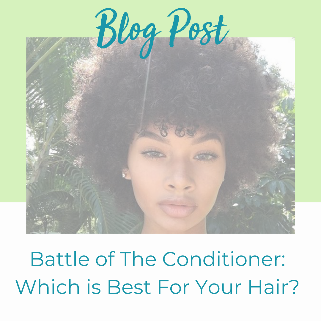 Battle of The Conditioner: Which is Best For Your Natural Hair?