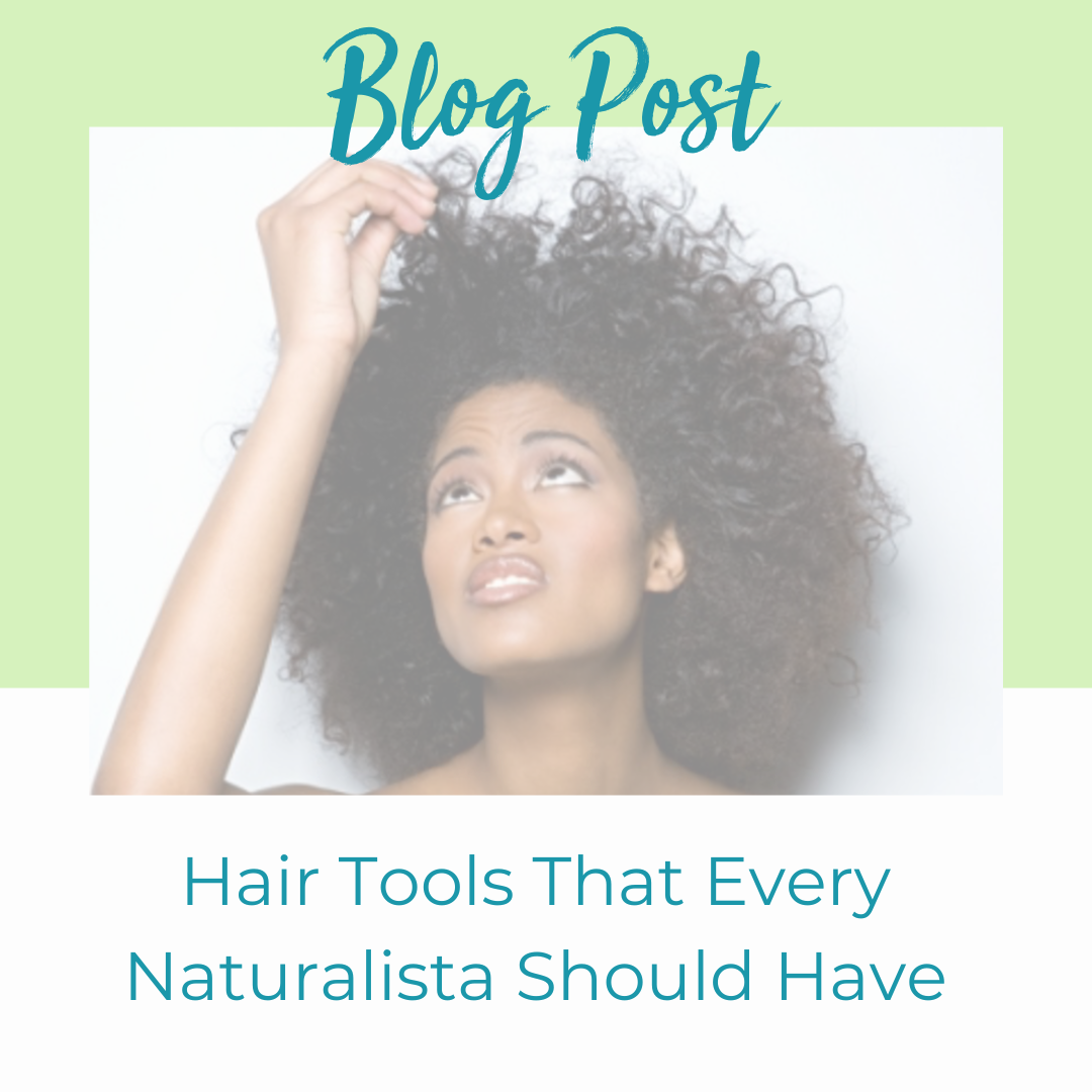 Hair Tools That Every Naturalista Should Have